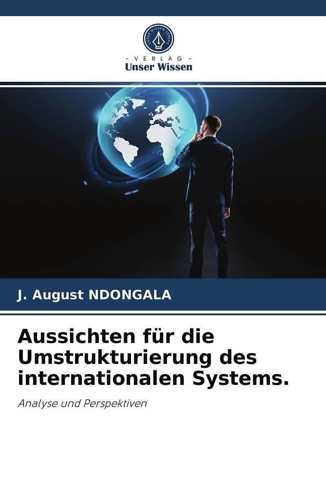 Aussichten für die Umstrukturierung des internationalen Systems