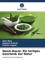 Kartonierter Einband Neem-Baum: Ein heiliges Geschenk der Natur von Alim Nisa, Sajawal Ashraf, Fatima Sajjad