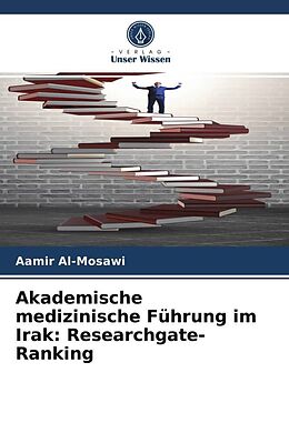 Kartonierter Einband Akademische medizinische Führung im Irak: Researchgate-Ranking von Aamir Al-Mosawi