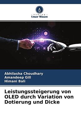 Kartonierter Einband Leistungssteigerung von OLED durch Variation von Dotierung und Dicke von Abhilasha Choudhary, Amandeep Gill, Himani Bali