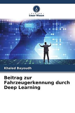 Kartonierter Einband Beitrag zur Fahrzeugerkennung durch Deep Learning von Khaled Bayoudh