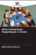 Kartonierter Einband Biais intergroupe linguistique à l'école von Edith Salès-Wuillemin