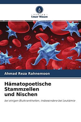 Kartonierter Einband Hämatopoetische Stammzellenund Nischen von Ahmad Reza Rahnemoon