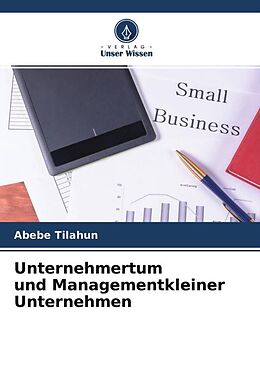 Kartonierter Einband Unternehmertum und Managementkleiner Unternehmen von Abebe Tilahun