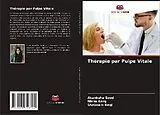 Kartonierter Einband (Kt) Thérapie par Pulpe Vitale von Akanksha Sood, Nisha Garg, Shabnam Negi