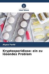 Kartonierter Einband Kryptosporidiose: ein zu lösendes Problem von Alyaa Farid