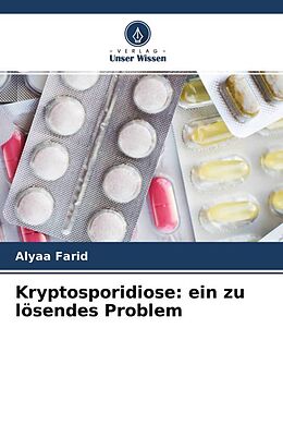 Kartonierter Einband Kryptosporidiose: ein zu lösendes Problem von Alyaa Farid