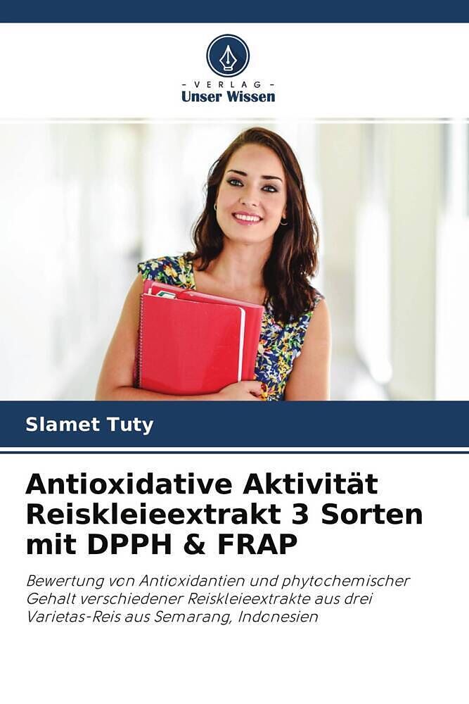 Antioxidative Aktivität Reiskleieextrakt 3 Sorten mit DPPH & FRAP