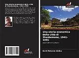Kartonierter Einband (Kt) Una storia economica della città di Shashemene, 1941-1991 von Benti Mekonen Abdisa