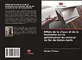 Kartonierter Einband (Kt) Effets de la chaux et de la bentonite sur la pelletisation du minerai de fer de Koton-Karfe von Dungka Thomas
