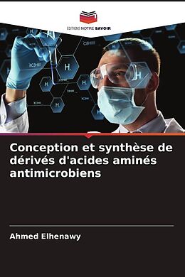 Couverture cartonnée Conception et synthèse de dérivés d'acides aminés antimicrobiens de Ahmed Elhenawy