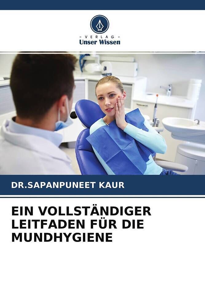 EIN VOLLSTÄNDIGER LEITFADEN FÜR DIE MUNDHYGIENE