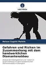 Kartonierter Einband Gefahren und Risiken im Zusammenhang mit dem handwerklichen Diamantenabbau von Nelson Sapato Mafefe