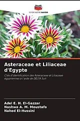 Kartonierter Einband Asteraceae et Liliaceae d'Egypte von Adel E. H. El-Gazzar, Nashwa A. M. Moustafa, Nahed El-Hussini