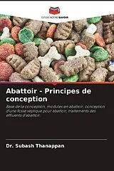 Kartonierter Einband Abattoir - Principes de conception von Dr. Subash Thanappan