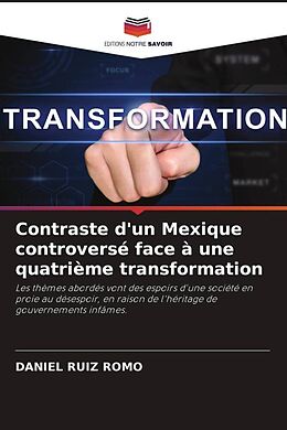 Kartonierter Einband Contraste d'un Mexique controversé face à une quatrième transformation von Daniel Ruiz Romo