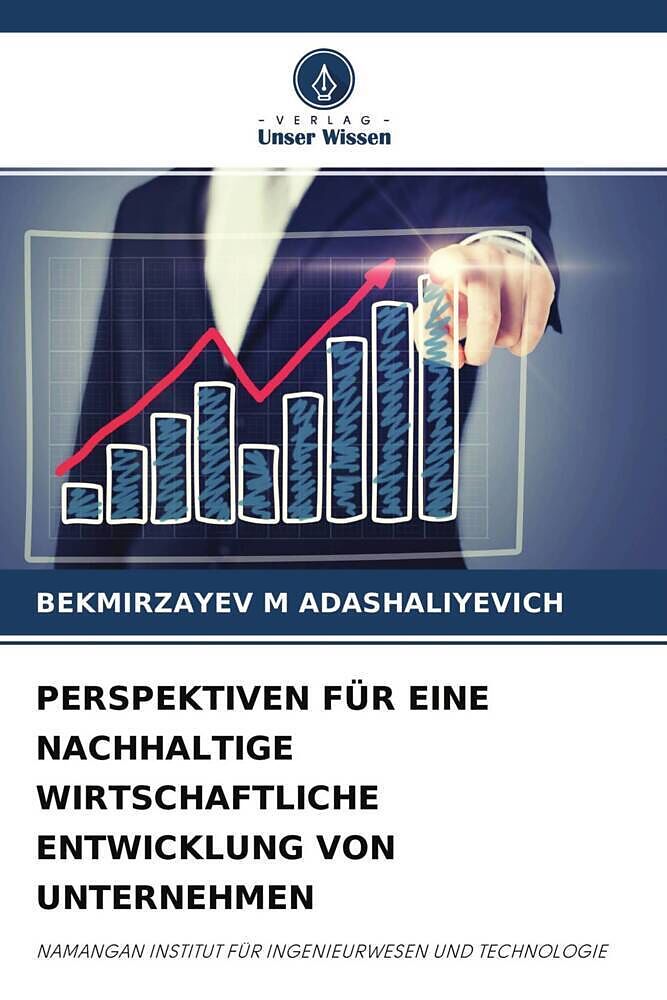 PERSPEKTIVEN FÜR EINE NACHHALTIGE WIRTSCHAFTLICHE ENTWICKLUNG VON UNTERNEHMEN