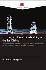 Couverture cartonnée Un regard sur la stratégie de la Chine de Idania M. Perigault