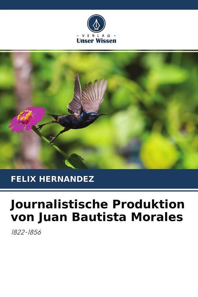 Journalistische Produktion von Juan Bautista Morales