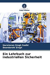 Kartonierter Einband Ein Lehrbuch zur industriellen Sicherheit von Harsimran Singh Sodhi, Doordarshi Singh