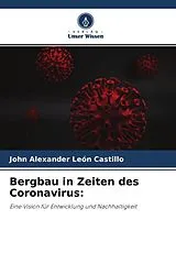 Kartonierter Einband Bergbau in Zeiten des Coronavirus von John Alexander León Castillo