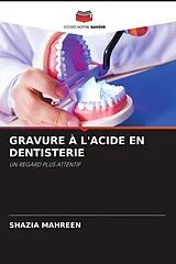 Kartonierter Einband GRAVURE À L'ACIDE EN DENTISTERIE von Shazia Mahreen