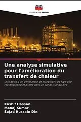 Kartonierter Einband (Kt) Une analyse simulative pour l'amélioration du transfert de chaleur von Kashif Hassan, Manoj Kumar, Sajad Hussain Din