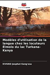 Couverture cartonnée Modèles d'utilisation de la langue chez les locuteurs Elmolo du lac Turkana-Kenya de Kivuko Josphat Kang'esa