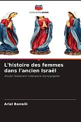 Couverture cartonnée L'histoire des femmes dans l'ancien Israël de Ariel Borrelli