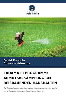 Kartonierter Einband FADAMA III PROGRAMM: ARMUTSBEKÄMPFUNG BEI REISBAUENDEN HAUSHALTEN von David Popoola, Adewale Adenuga