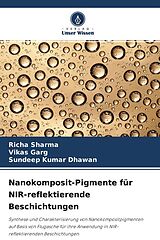 Kartonierter Einband Nanokomposit-Pigmente für NIR-reflektierende Beschichtungen von Richa Sharma, Vikas Garg, Sundeep Kumar Dhawan