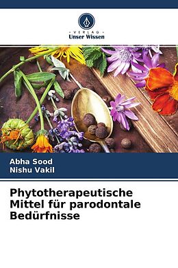 Kartonierter Einband Phytotherapeutische Mittel für parodontale Bedürfnisse von Abha Sood, Nishu Vakil