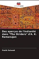 Kartonierter Einband (Kt) Des aperçus de l'indianité dans "The Striders" d'A. K. Ramanujan von Pratik Dalwadi, Hitesh Patel