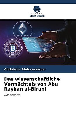 Kartonierter Einband Das wissenschaftliche Vermächtnis von Abu Rayhan al-Biruni von Abdulaziz Abdurazzaqov