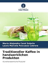 Kartonierter Einband Traditioneller Kaffee in handwerklichen Produkten von María Alejandra Coral Solarte, Laura Marcela Pascuaza Cabrera