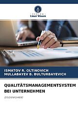 Kartonierter Einband QUALITÄTSMANAGEMENTSYSTEM BEI UNTERNEHMEN von Ismatov R. Oltinovich, Mullabayev B. Bulturbayevich