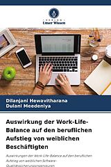 Kartonierter Einband Auswirkung der Work-Life-Balance auf den beruflichen Aufstieg von weiblichen Beschäftigten von Dilanjani Hewavitharana, Dulani Meedeniya