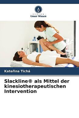 Kartonierter Einband Slackline® als Mittel der kinesiotherapeutischen Intervention von Kate ina Tichá