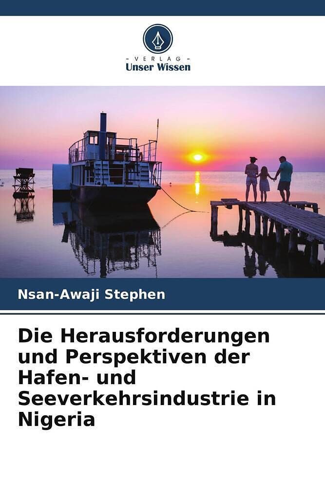 Die Herausforderungen und Perspektiven der Hafen- und Seeverkehrsindustrie in Nigeria