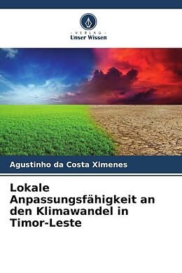 Kartonierter Einband Lokale Anpassungsfähigkeit an den Klimawandel in Timor-Leste von Agustinho da Costa Ximenes
