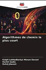 Kartonierter Einband (Kt) Algorithmes de chemin le plus court von Kalpit Lakhadhariya Manan Devani, Rachit Gadia, Rutvij Jhaveri