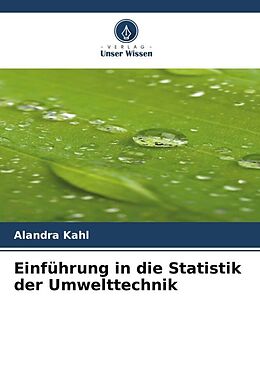 Kartonierter Einband Einführung in die Statistik der Umwelttechnik von Alandra Kahl