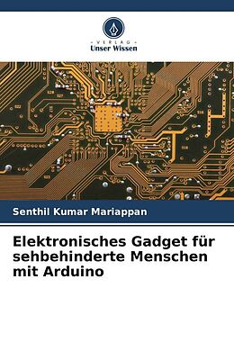 Kartonierter Einband Elektronisches Gadget für sehbehinderte Menschen mit Arduino von Senthil Kumar Mariappan
