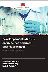 Kartonierter Einband Développements dans le domaine des sciences pharmaceutiques von Deepika Purohit, Parijat Pandey, Sunil Kumar
