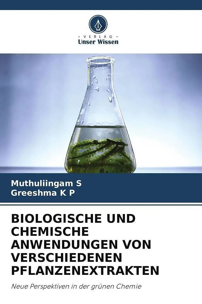 BIOLOGISCHE UND CHEMISCHE ANWENDUNGEN VON VERSCHIEDENEN PFLANZENEXTRAKTEN