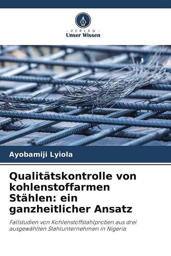 Qualitätskontrolle von kohlenstoffarmen Stählen: ein ganzheitlicher Ansatz