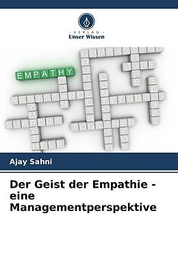 Kartonierter Einband Der Geist der Empathie - eine Managementperspektive von Ajay Sahni