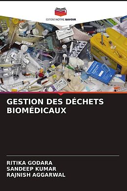 Couverture cartonnée GESTION DES DÉCHETS BIOMÉDICAUX de Ritika Godara, Sandeep Kumar, RAJNISH AGGARWAL