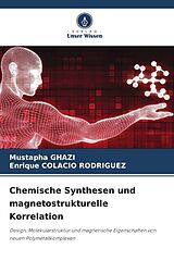 Kartonierter Einband Chemische Synthesen und magnetostrukturelle Korrelation von Mustapha Ghazi, Enrique Colacio Rodriguez