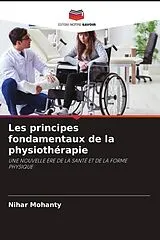Kartonierter Einband (Kt) Les principes fondamentaux de la physiothérapie von Nihar Mohanty